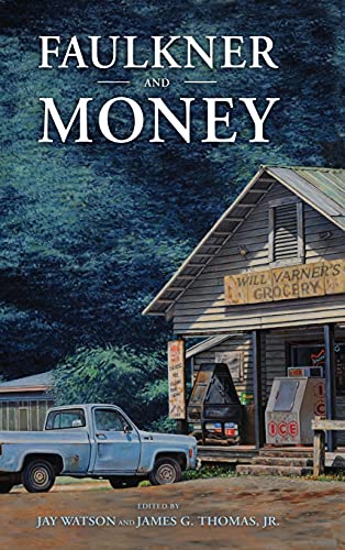 Faulkner and Money (Faulkner and Yoknapatawpha)