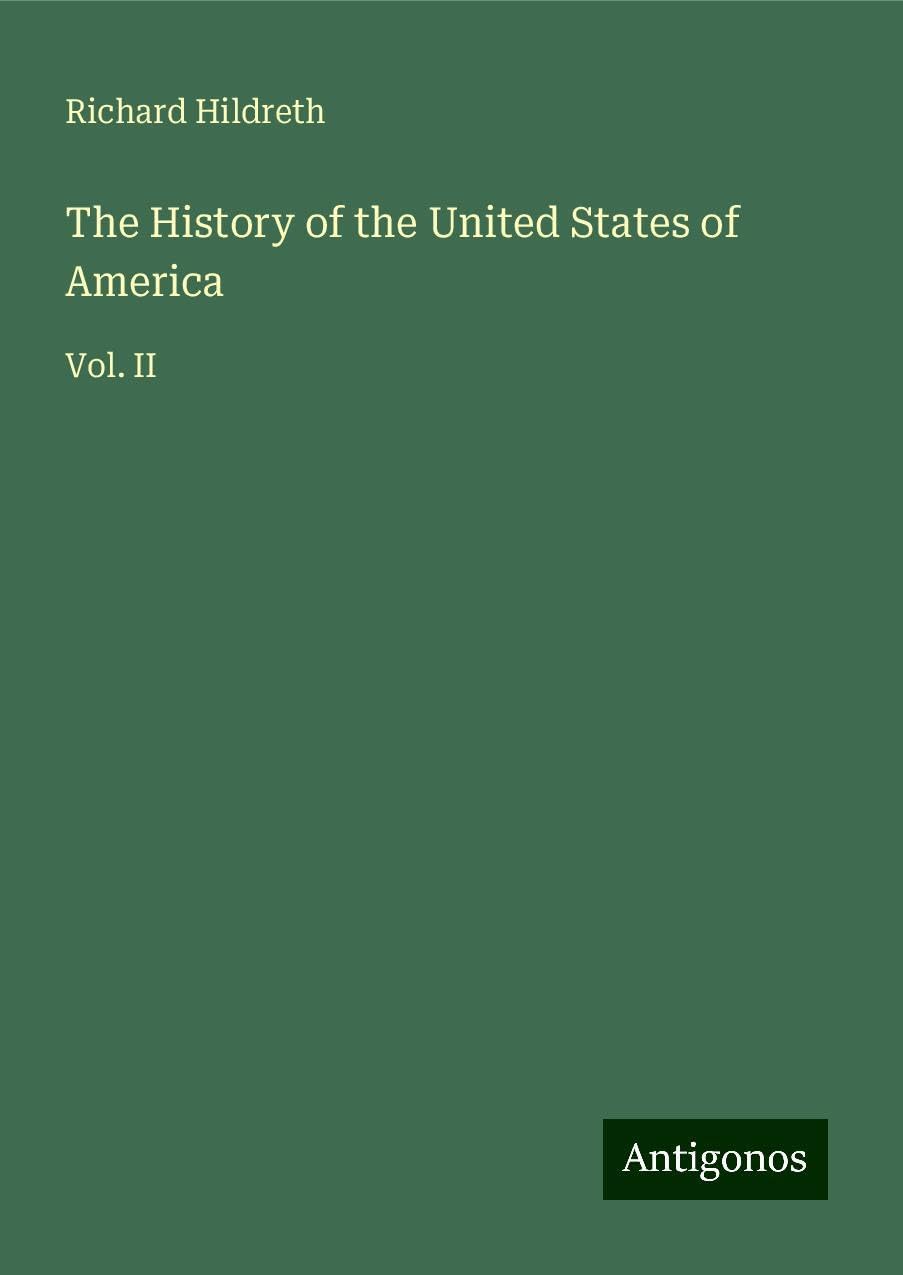 The History of the United States of America: Vol. II