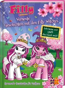 Ich lese vor und du liest mit! Filly Witchy. Verhexte Geschichten mit den Filly Witchys