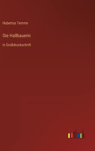 Die Hallbauerin: in Großdruckschrift