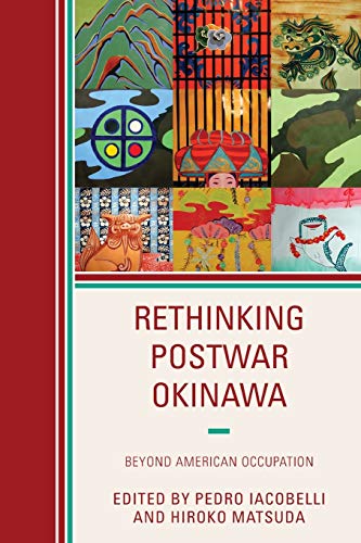 Rethinking Postwar Okinawa: Beyond American Occupation
