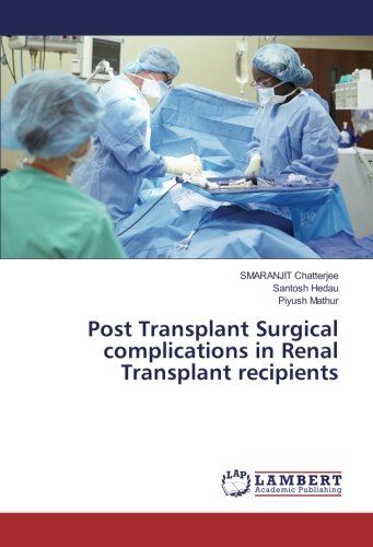 Post Transplant Surgical complications in Renal Transplant recipients