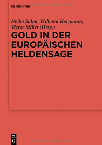 Gold in der europäischen Heldensage (Reallexikon der Germanischen Altertumskunde - Ergänzungsbände, Band 109)