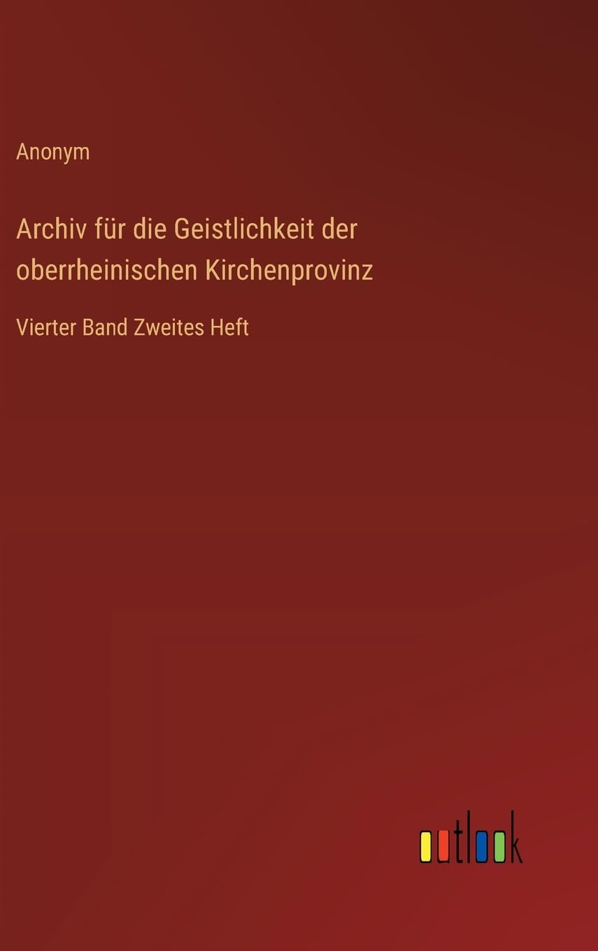 Archiv für die Geistlichkeit der oberrheinischen Kirchenprovinz: Vierter Band Zweites Heft