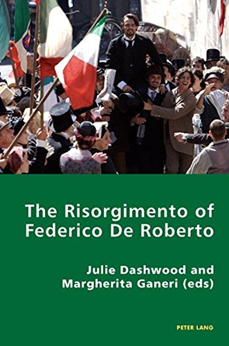The Risorgimento of Federico De Roberto (Italian Modernities, Band 2)