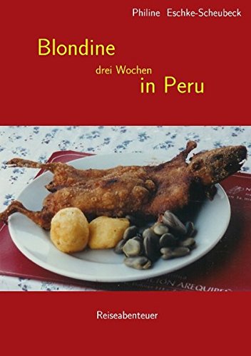 Blondine drei Wochen in Peru: Reiseabenteuer