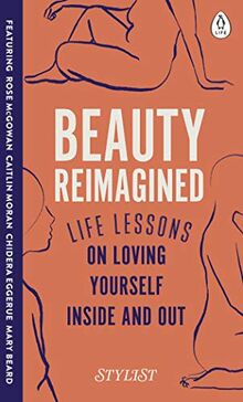 Beauty Reimagined: Life lessons on loving yourself inside and out