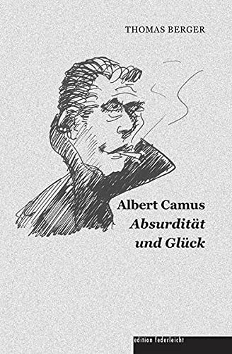 Albert Camus: Absurdität und Glück
