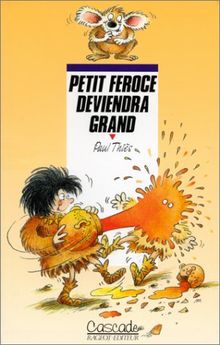 Petit Féroce deviendra grand