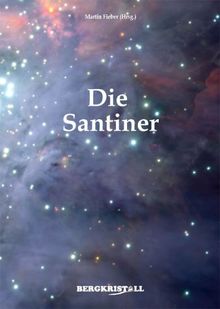 Die Santiner: Eine Menschheit von Alpha Centauri