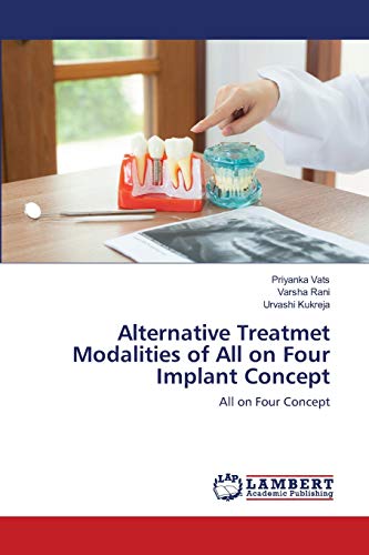 Alternative Treatmet Modalities of All on Four Implant Concept: All on Four Concept