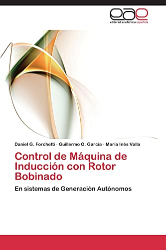 Control de Máquina de Inducción con Rotor Bobinado: En sistemas de Generación Autónomos