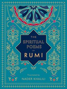 The Spiritual Poems of Rumi: Translated by Nader Khalili (Timeless Rumi)