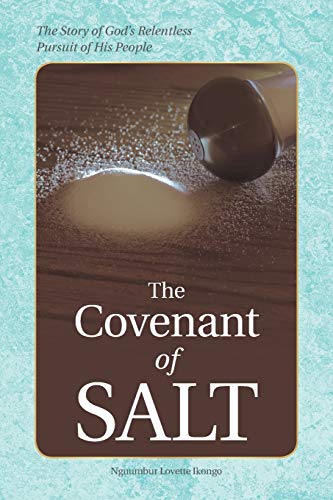 The Covenant of Salt: The Story of God’s Relentless Pursuit of His People