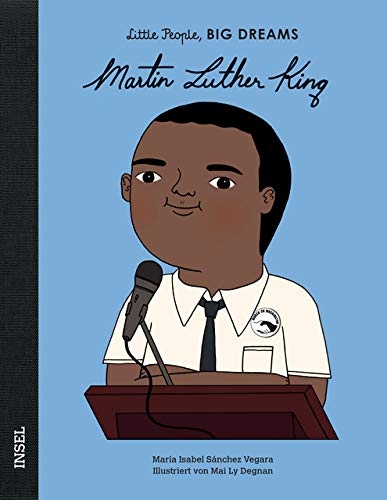 Sánchez Vegara, María Isabel: Martin Luther King - Little People, BIG DREAMS (Deutsche Ausgabe)