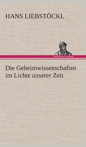 Die Geheimwissenschaften im Lichte unserer Zeit