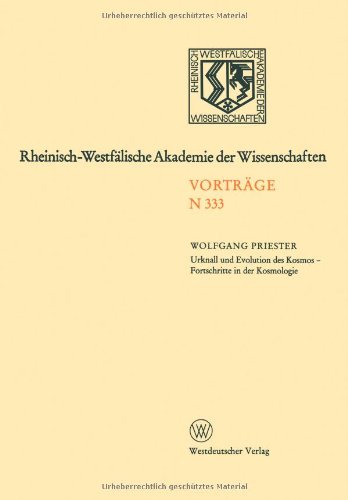 Urknall und Evolution des Kosmos - Fortschritte in der Kosmologie (Rheinisch-Westfälische Akademie der Wissenschaften)