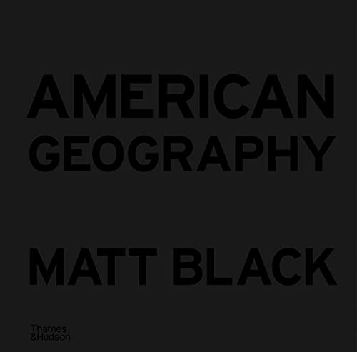 Matt Black American Geography : A Reckoning with a Dream