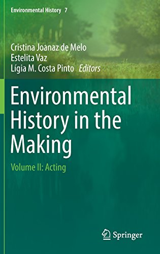 Environmental History in the Making: Volume II: Acting