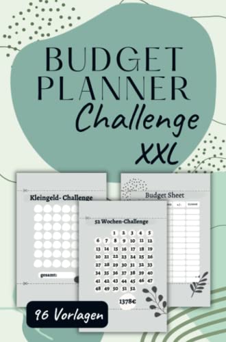 Budget Planner Challenge XXL: 65 Sparchallenges + 31 neutrale Budget Sheets/Sinking Funds. Geld sparen und reich werden mit der Umschlagmethode.