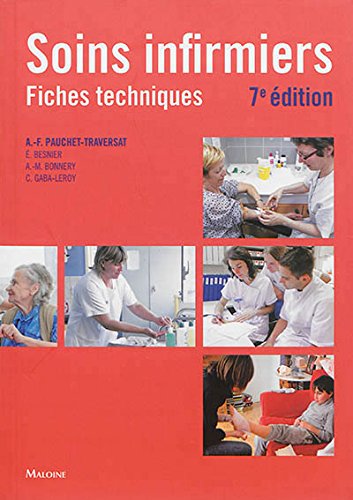 Soins Infirmiers : Fiches Techniques, 7e Ed. De Pauchet-Travers