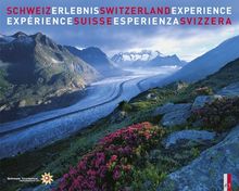 Schweiz Erlebnis. Switzerland Experience - L'expérience Suisse- L'esperienza Svizzera