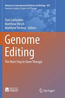 Genome Editing: The Next Step in Gene Therapy (Advances in Experimental Medicine and Biology, Band 895)