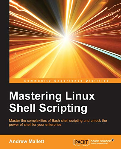 Andrew Mallett Mastering Linux Shell Scripting (English Edition)