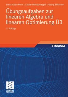 Übungsaufgaben zur linearen Algebra und linearen Optimierung Ü3 (Mathematik für Ingenieure und Naturwissenschaftler, Ökonomen und Landwirte)