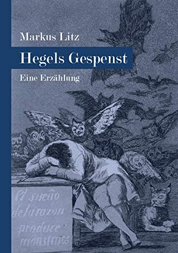 Hegels Gespenst: Eine Erzählung
