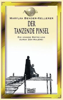 Der Tanzende Pinsel: Die große Befreiung durch Zen-Malerei