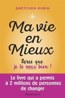 Ma vie en mieux : parce que je le veux bien !