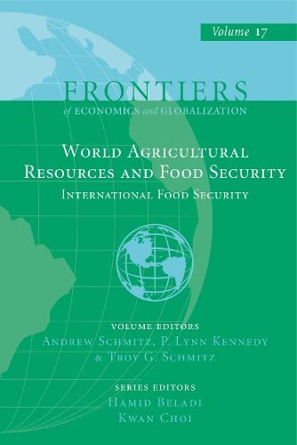 World Agricultural Resources and Food Security: International Food Security (Frontiers of Economics and Globalization, 17, Band 17)