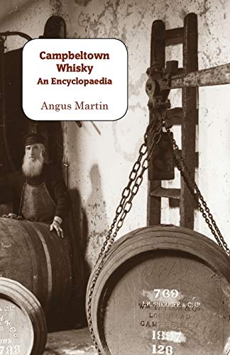 Angus Martin Campbeltown Whisky, An Encyclopaedia
