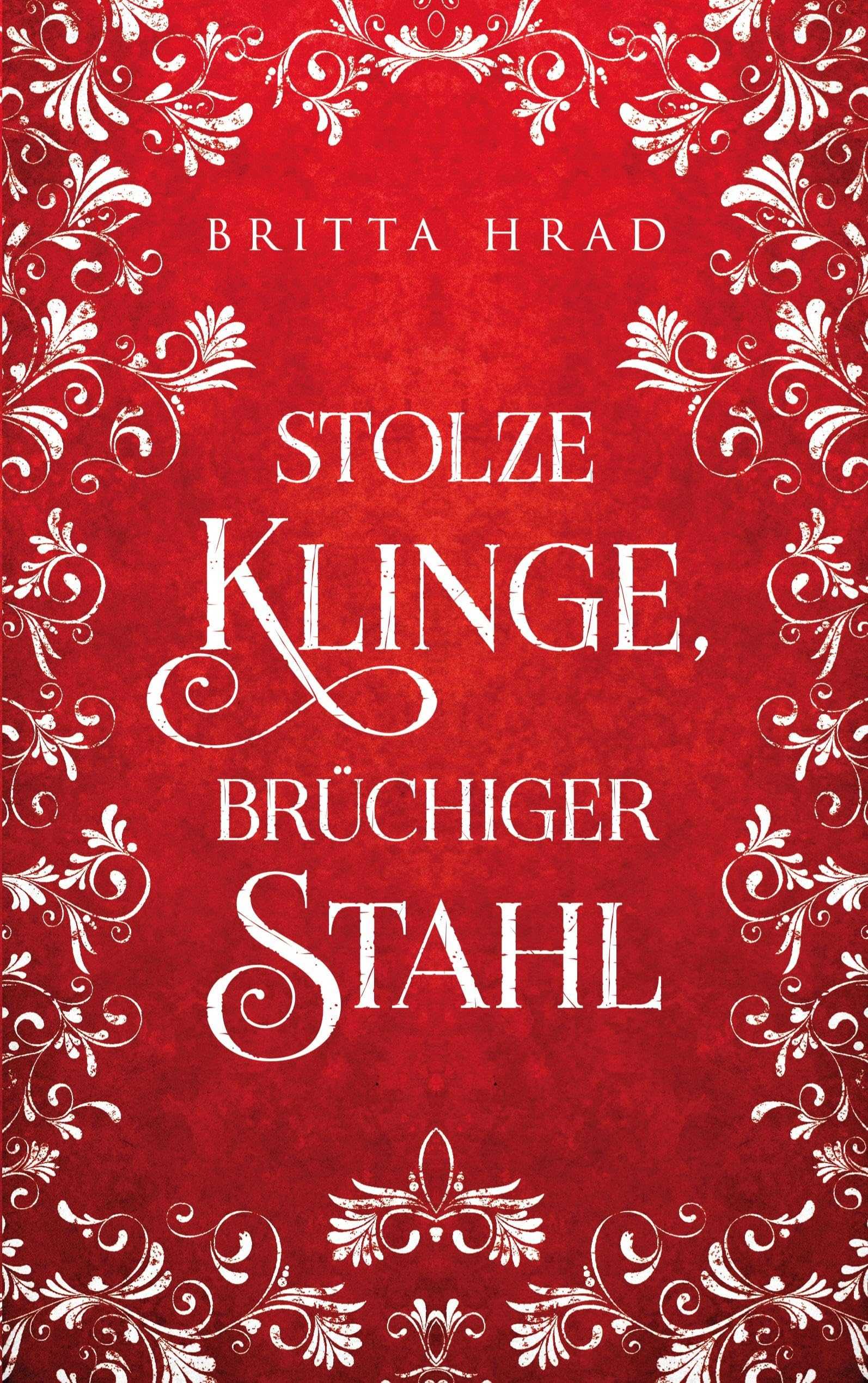 Stolze Klinge, Brüchiger Stahl (Schwert und Schild)