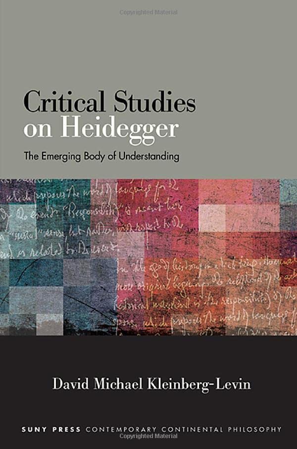 Critical Studies on Heidegger: The Emerging Body of Understanding (SUNY Series in Contemporary Continental Philosophy)