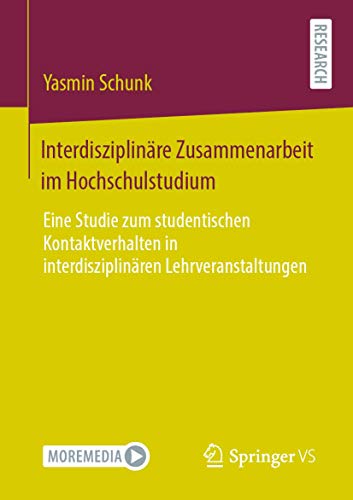 Interdisziplinäre Zusammenarbeit im Hochschulstudium: Eine Studie zum studentischen Kontaktverhalten in interdisziplinären Lehrveranstaltungen