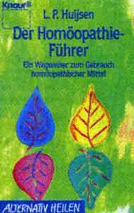 Der Homöopathie - Führer. Ein Wegweiser zum Gebrauch homöopathischer Mittel.