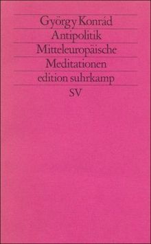 Antipolitik Mitteleuropäische Meditationen