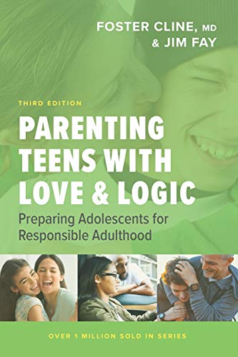Jim Fay Parenting Teens With Love And Logic, Preparing Adolescents For Responsible Adulthood