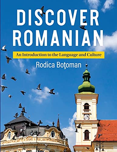 DISCOVER ROMANIAN: AN INTRODUCTION TO THE LANGUAGE AND CULT (Pacific Islands Monograph Series; 12)