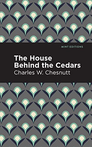 House Behind the Cedars (Mint Editions―Black Narratives)