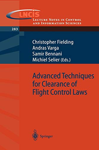 Advanced Techniques for Clearance of Flight Control Laws (Lecture Notes in Control and Information Sciences) (Lecture Notes in Control and Information Sciences, 283, Band 283)