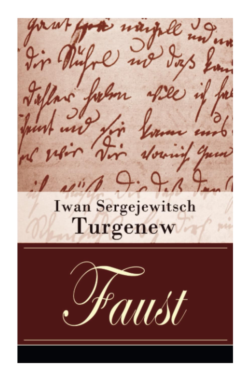 Faust: Eine autobiographische Liebesgeschichte - Erzählung in neun Briefen