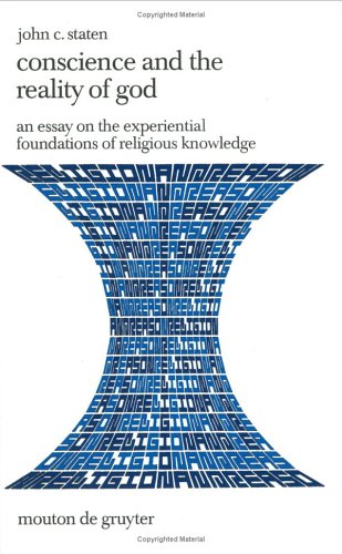 Conscience and the Reality of God: An Essay on the Experiential Foundations of Religious Knowledge (Religion and Reason, Band 36)
