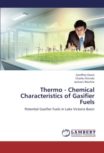 Thermo - Chemical Characteristics of Gasifier Fuels: Potential Gasifier Fuels in Lake Victoria Basin
