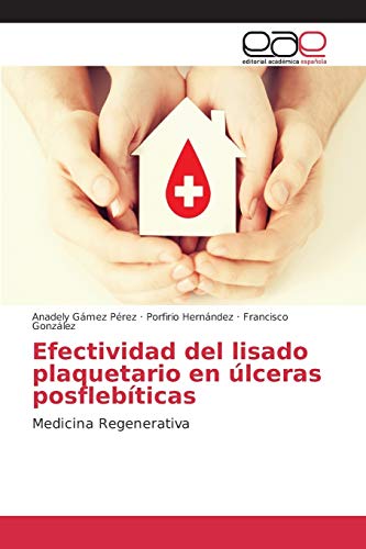 Efectividad del lisado plaquetario en úlceras posflebíticas: Medicina Regenerativa