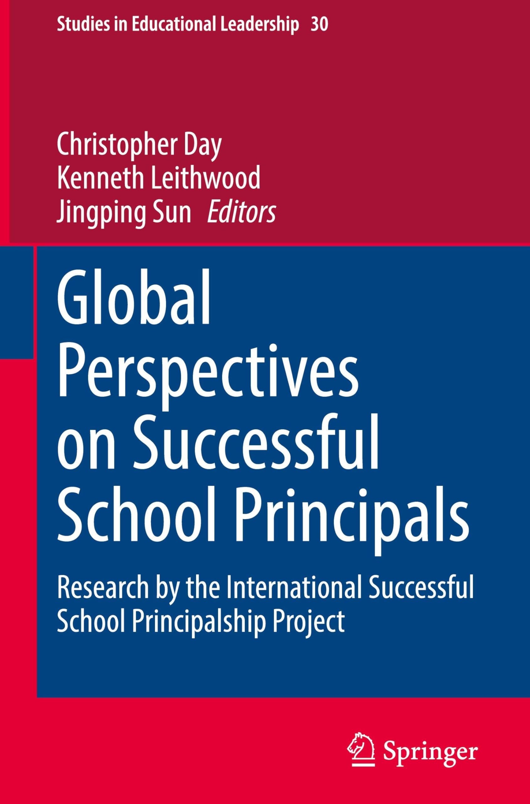 Global Perspectives on Successful School Principals: Research by the International Successful School Principalship Project (Studies in Educational Leadership, 30)