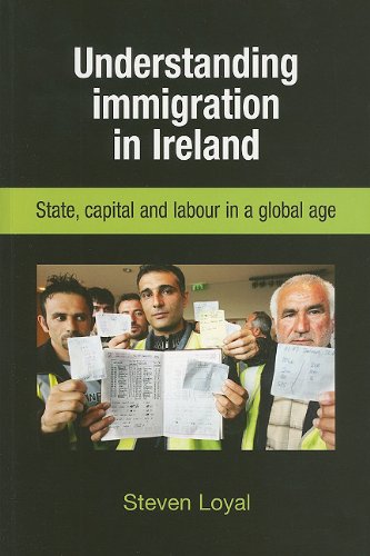 Understanding Immigration in Ireland: State, Capital and Labour in a Global Age