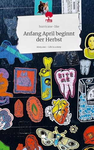 Anfang April beginnt der Herbst. Life is a Story - story.one